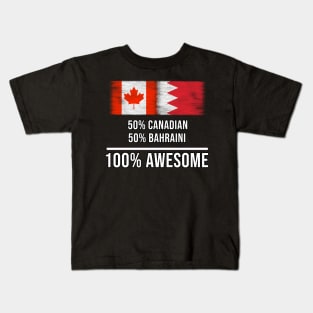 50% Canadian 50% Bahraini 100% Awesome - Gift for Bahraini Heritage From Bahrain Kids T-Shirt